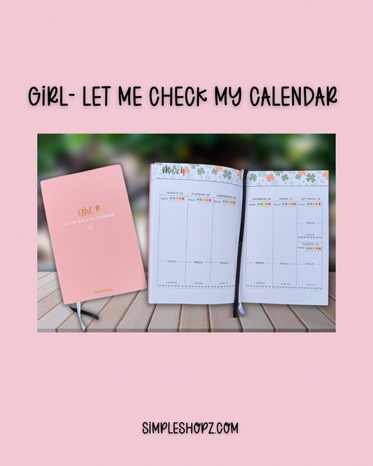 Daily Planner- Girl Let me check my Calendar